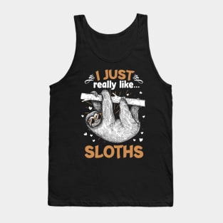 I Just Really Like Sloths Funny Animal Lover Lazy Sloth Gift Tank Top